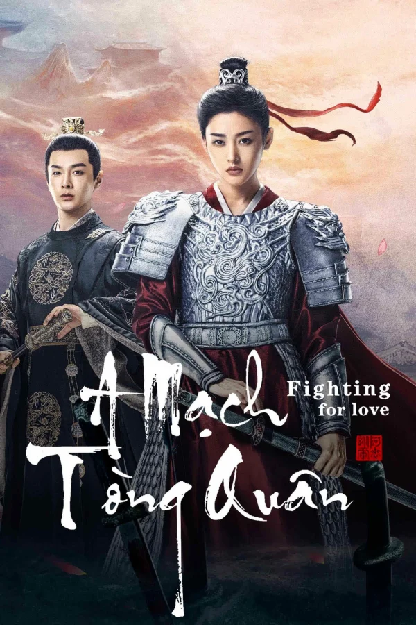 A Mạch Tòng Quân - Fighting For Love (2024) A Mạch Tòng Quân - Fighting For Love (2024)