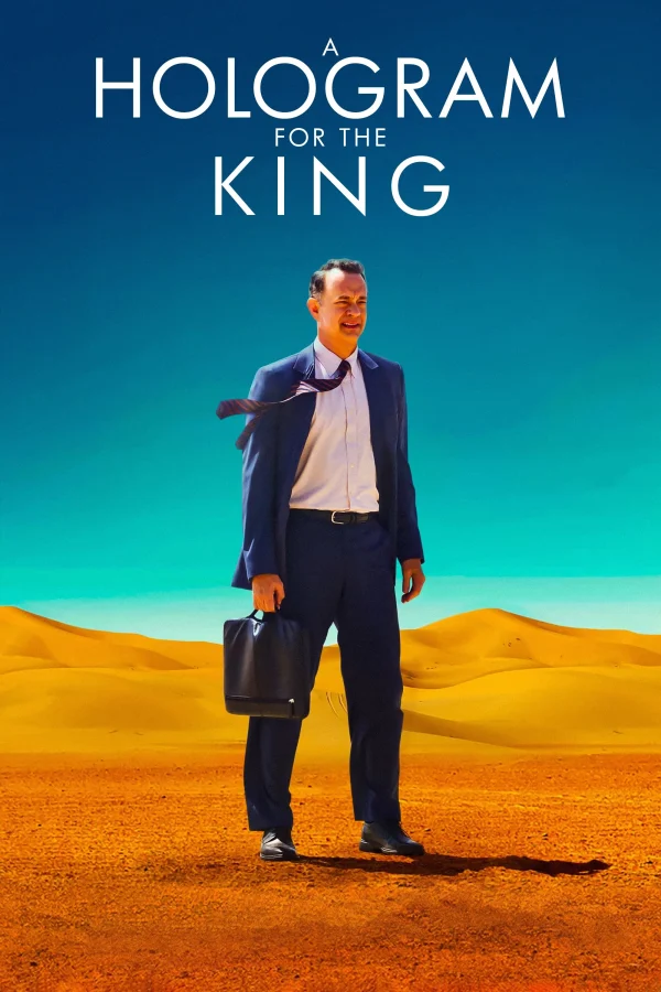 Kinh Doanh Với Nhà Vua (Ảo Ảnh Nhà Vua) - A Hologram for the King (2016) Kinh Doanh Với Nhà Vua (Ảo Ảnh Nhà Vua) - A Hologram for the King (2016)