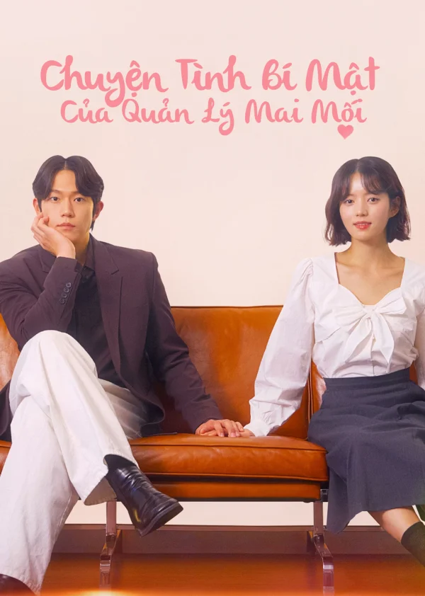 Chuyện Tình Bí Mật Của Quản Lý Mai Mối - The Matchmaker's Secret Romance