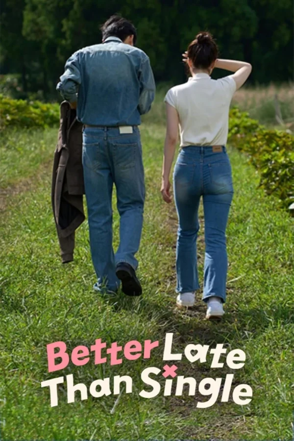 Muộn Còn Hơn Ế - Better Late Than Single (2025) Muộn Còn Hơn Ế - Better Late Than Single (2025)