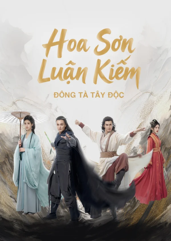 Hoa Sơn Luận Kiếm: Đông Tà Tây Độc - Eastern Heretic And Western Venom (2025) Hoa Sơn Luận Kiếm: Đông Tà Tây Độc - Eastern Heretic And Western Venom (2025)