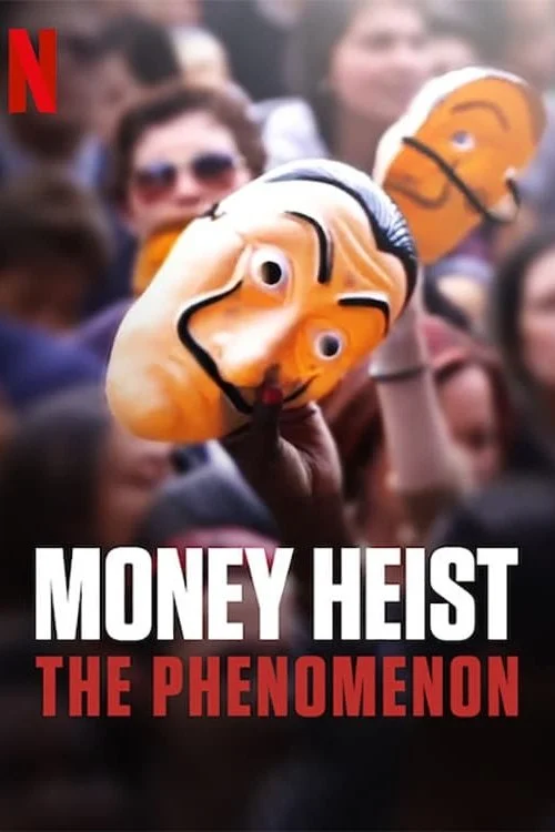 Phi Vụ Triệu Đô: Một Hiện Tượng - Money Heist: The Phenomenon (2020) Phi Vụ Triệu Đô: Một Hiện Tượng - Money Heist: The Phenomenon (2020)