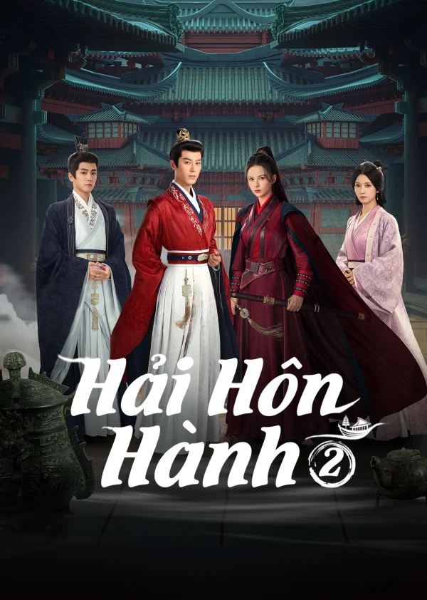 Hải Hôn Hành (Phần 2) - Voyage To Haihun (Season 2) (2025) Hải Hôn Hành (Phần 2) - Voyage To Haihun (Season 2) (2025)