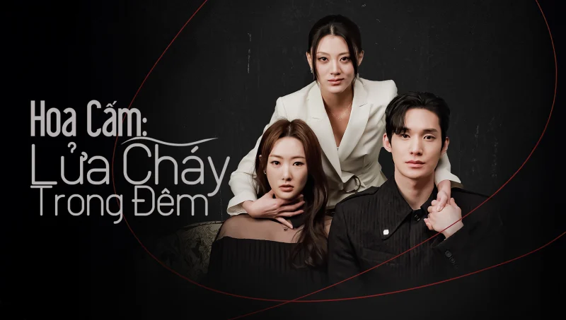 Hoa Cấm: Lửa Cháy Trong Đêm (Phim Ngắn) - The Forbidden Bloom