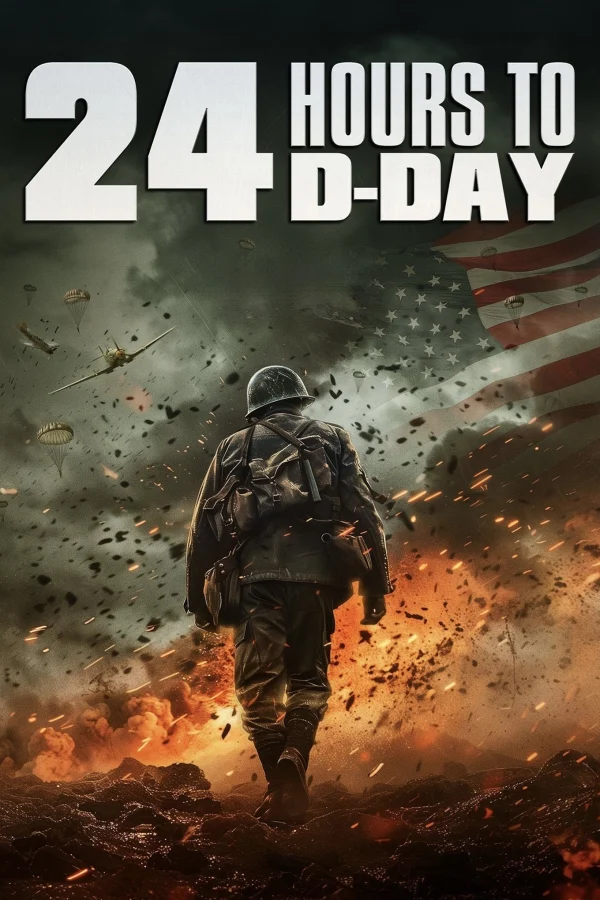 24 Giờ Trước Ngày D - 24 Hours to D-Day (2024)
