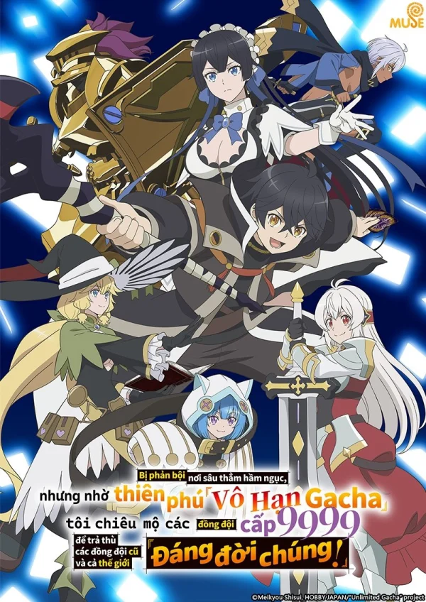 Vô Hạn Gacha - My Gift Lvl 9999 Unlimited Gacha: Backstabbed In A Backwater Dungeon, I'm Out For Revenge! (2025)